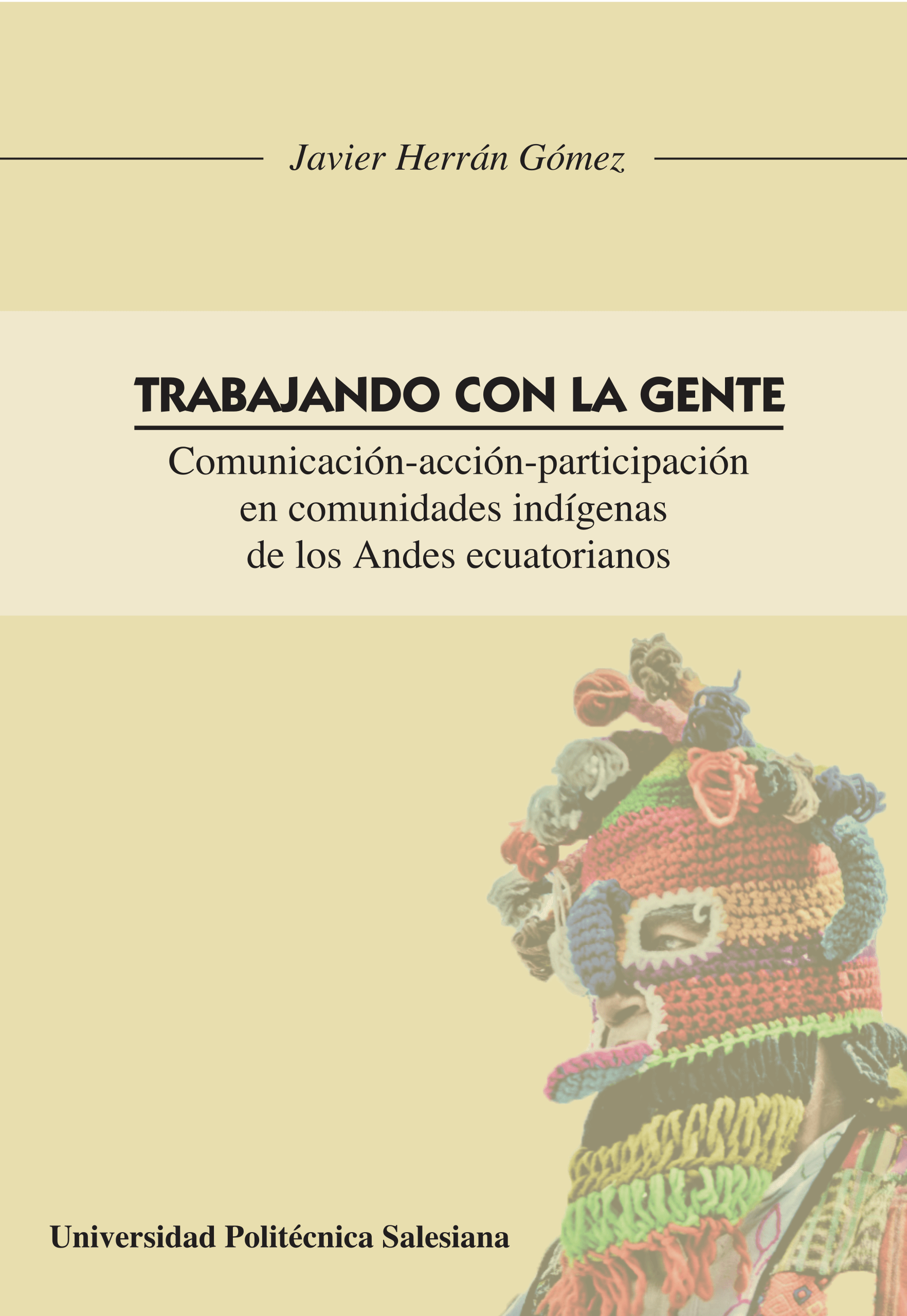 Trabajando con la gente: comunicación-acción-participación en comunidades indígenas de los Andes ecuatorianos