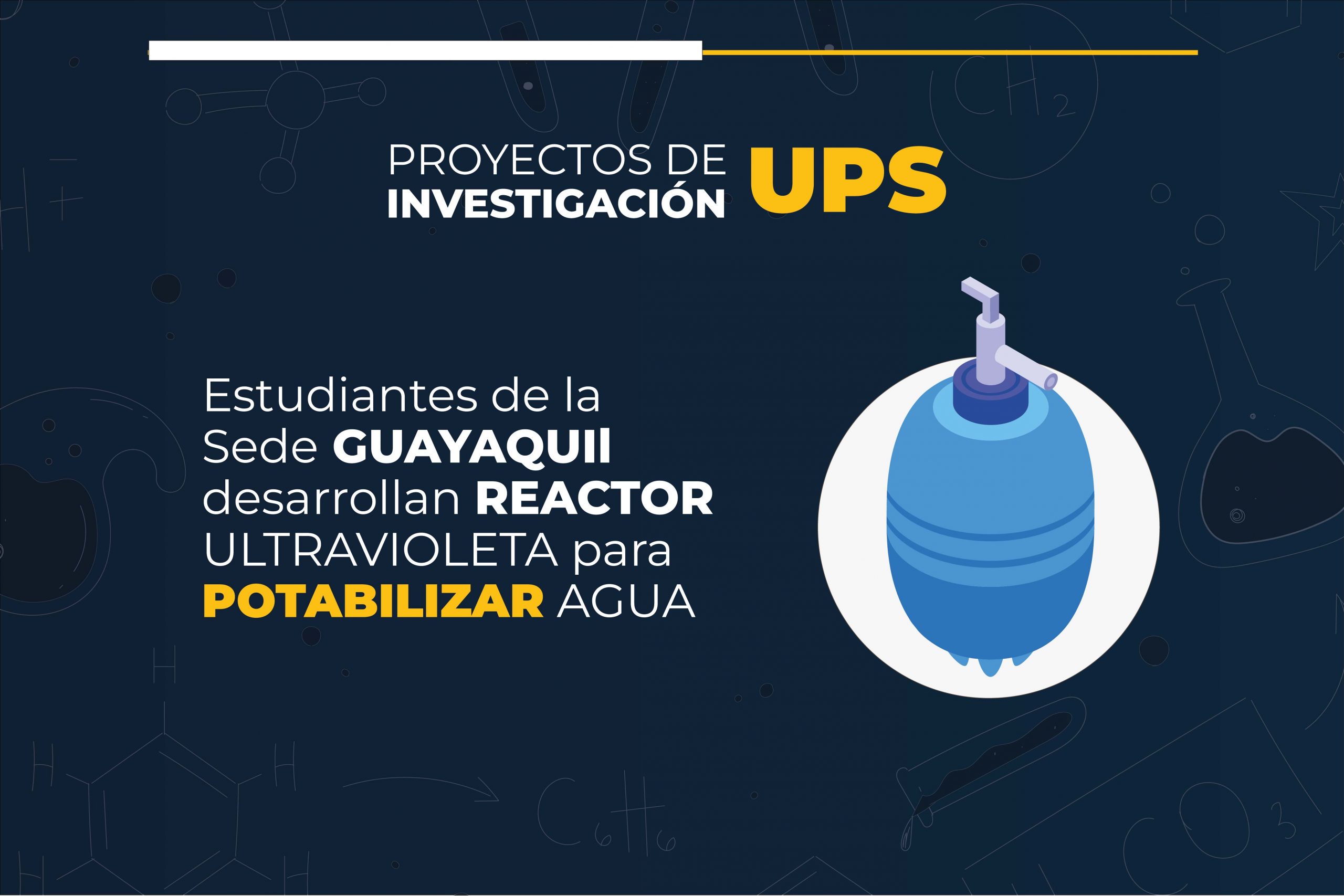 Estudiantes de la UPS sede Guayaquil desarrollan reactor ultravioleta para el saneamiento de agua